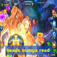 heads manga read